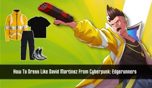 How to dress like david martinez from cyberpunk